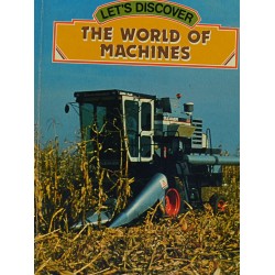 LET'S DISCOVER - THE WORLD OF MACHINES